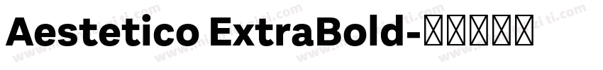 Aestetico ExtraBold字体转换